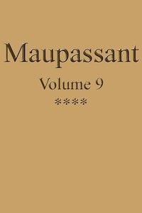 Œuvres complètes de Guy de Maupassant - volume 09