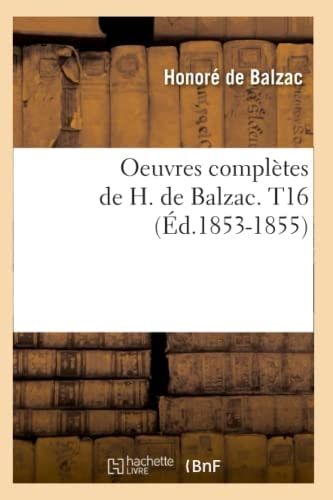 Oeuvres Complètes de H. de Balzac. T16 (Éd.1853-1855)