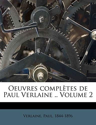 Oeuvres Completes de Paul Verlaine .. Volume 2 (French Edition)