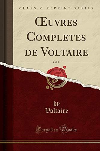 Oeuvres Completes de Voltaire, Vol. 41 (Classic Reprint)