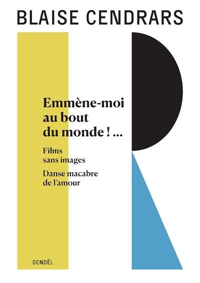 Œuvres complètes Emmène-moi au bout du monde !... - Films sans images - Danse macabre de l'amour