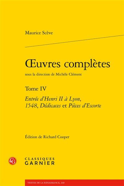 Oeuvres complètes Entrée d'Henri II à Lyon, 1548, Dédicaces et Pièces d'Escorte
