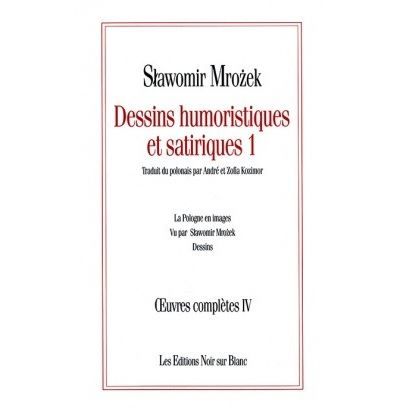 Oeuvres completes iv dessins humoristiques etsatiriques 1 Dessins humoristiques et satiriques 1