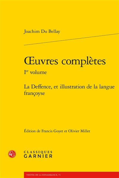 Oeuvres complètes La Deffence, et illustration de la langue françoyse