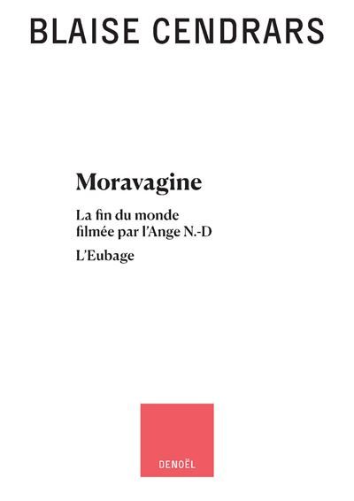 Œuvres complètes Moravagine - La fin du monde filmée par l'Ange N.-D - L'Eubage