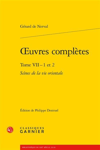 Oeuvres complètes Scènes de la vie orientale, Les femmes du Caire. Volume 1