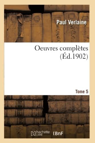Oeuvres Complètes T. 5
