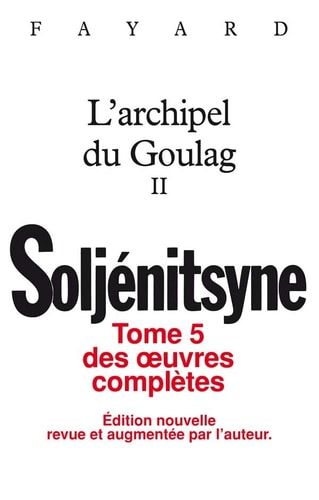 Oeuvres Complètes Tome 5 - l'Archipel Du Goulag Tome 2 Tome II
