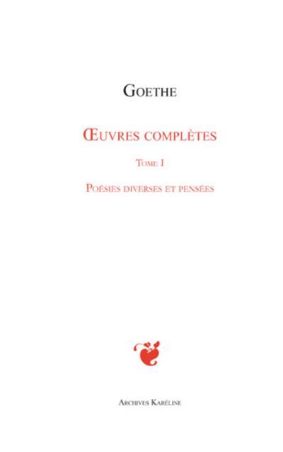 OEuvres complètes Tome I - Poésies diverses et pensées
