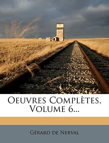 Couverture de Oeuvres Complètes, Volume 6... (French Edition) par Nerval Gérard de