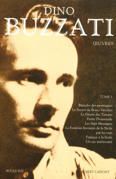 Oeuvres de Dino Buzzati - tome 1 - Bouquins - NE Tome 1  Banabo des montagnes, Le secret du Bosco Vecchio et Le désert des Tartares