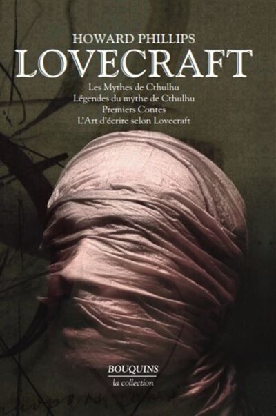 Oeuvres de H.P. Lovecraft - tome 1 - NE Les mythes de Cthulhu, Légende du mythe de Cthulhu, Premiers Contes, L'art d'écrire selon Lovecraft