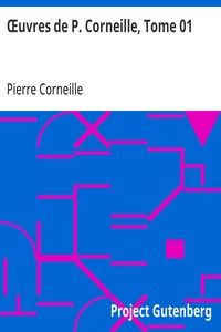 Œuvres de P. Corneille, Tome 01