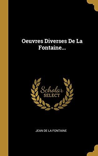 Oeuvres Diverses De La Fontaine...