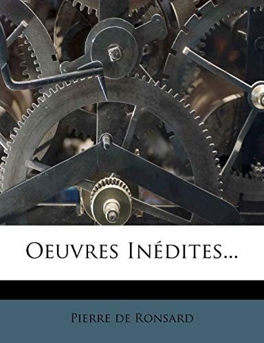 Oeuvres Inédites... (French Edition)