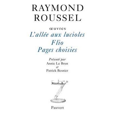 Couverture de Oeuvres IX L'allée aux lucioles, Flio, Pages choisies par Raymond Roussel