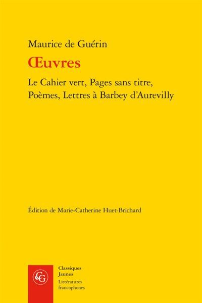 Oeuvres Le Cahier vert, Pages sans titre, Poèmes, Lettres à Barbey d'Aurevilly