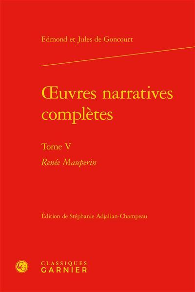 Oeuvres narratives complètes Renée Mauperin