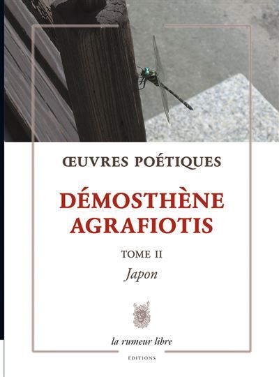 Œuvres Poétiques Tome 2 Démosthène Agrafiotis Japon (édition bilingue grec-français)