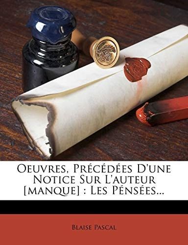 Oeuvres, Precedees D'Une Notice Sur L'Auteur [Manque]: Les Pensees... (French Edition)