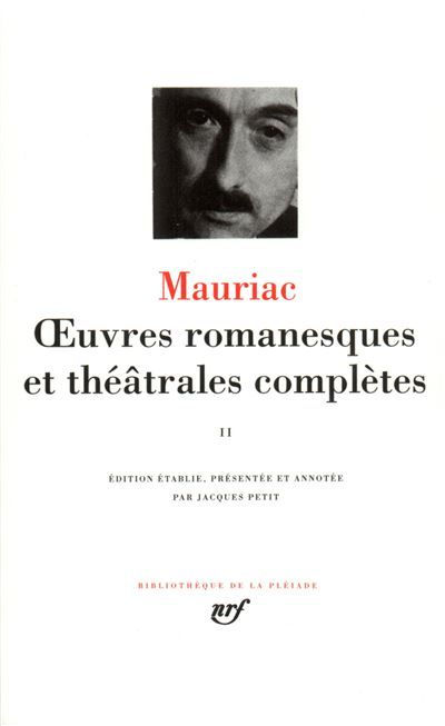 Œuvres romanesques et théâtrales complètes Tome 2  Le noeud de vipères Le mystère Frontenac