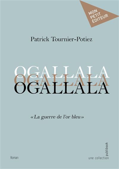 Ogallala " La guerre de l'or bleu "