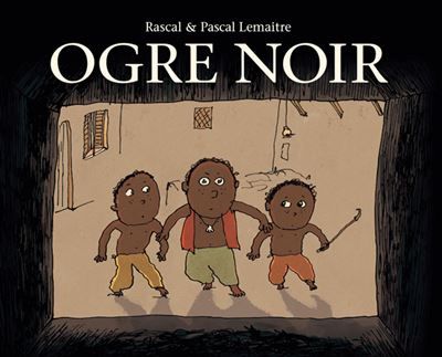 Ogre noir - Pascal Lemaître
