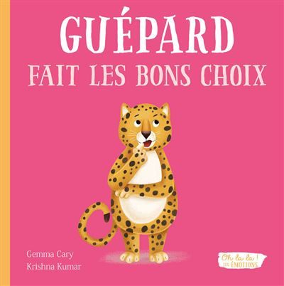 Oh la la ! les emotions - guepard fait les bons choix