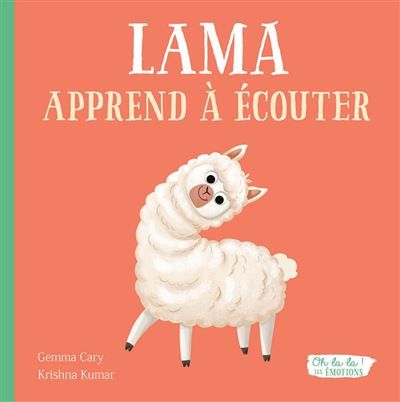 Oh la la ! les emotions - lama apprend à ecouter
