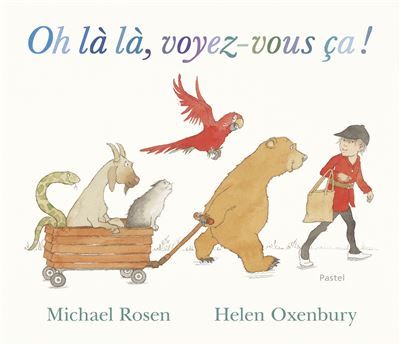Oh là là, voyez-vous ça ! - Helen Oxenbury