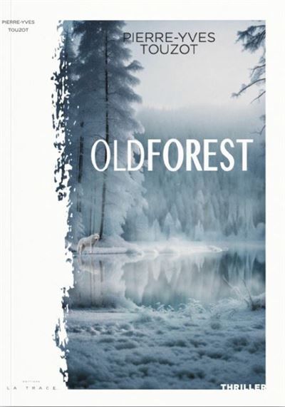 Oldforest Tome 1 sur 3