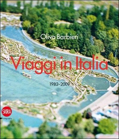 Olivo Barbieri - Viaggi in Italia 1982-2009