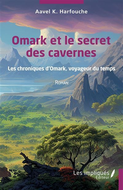 Omark et le secret des cavernes Les chroniques d’Omark, voyageur du temps