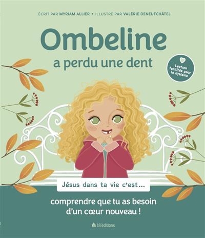Ombeline a perdu une dent Jésus dans ta vie c'est... comprendre que tu as besoin d'un cœur nouveau !