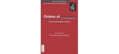 Ombre et lumière dans la poésie belge et suisse de langue française