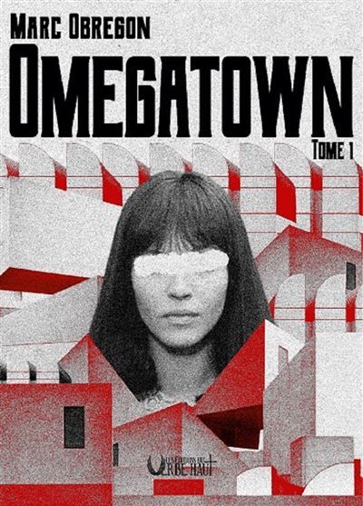 Omegatown - tome 1