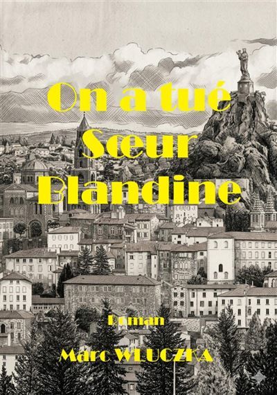 Couverture de On a tué soeur Blandine par Marc Wluczka