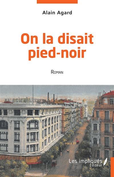 On la disait pied-noir Roman