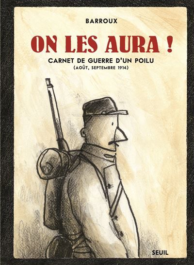 On les aura ! Carnet de guerre d’un poilu (Août, septembre 1914)