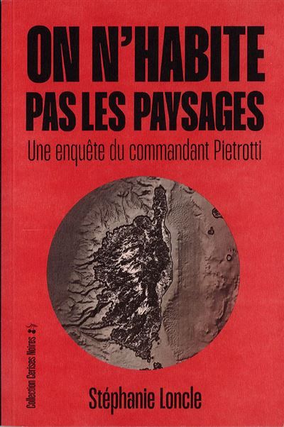 On n'habite pas les paysages - Une enquête du commandant Pie