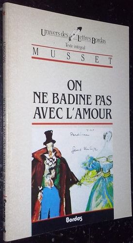 On ne badine pas avec l'amour Il faut qu'une porte soit ouverte ou fermée : proverbes