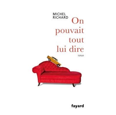 On pouvait tout lui dire