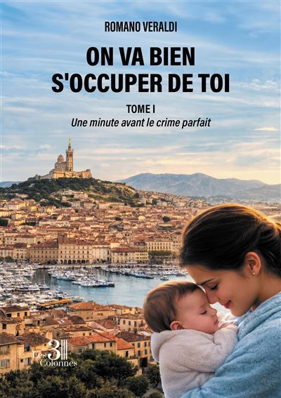 On va bien s'occuper de toi - Tome I Une minute avant le crime parfait
