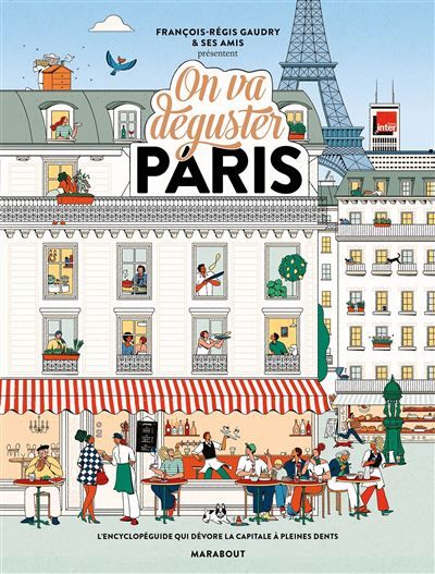 On va déguster Paris L'encyclopéguide qui dévore la capitale à pleines dents