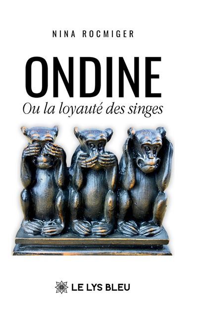 Ondine Ou la loyauté des singes