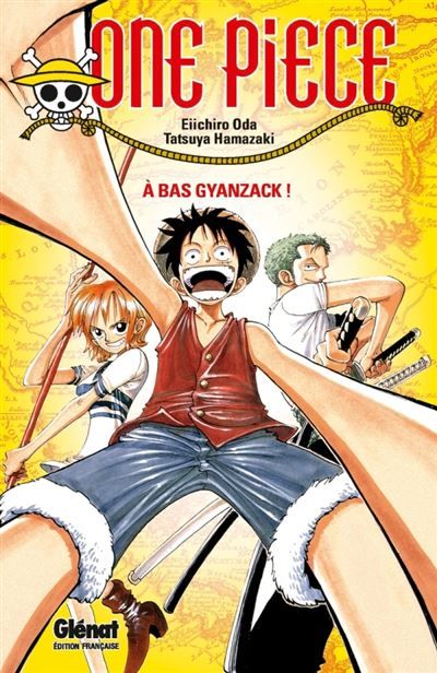 One Piece Roman - À bas Gyanzack ! One Piece À bas Gyanzack !