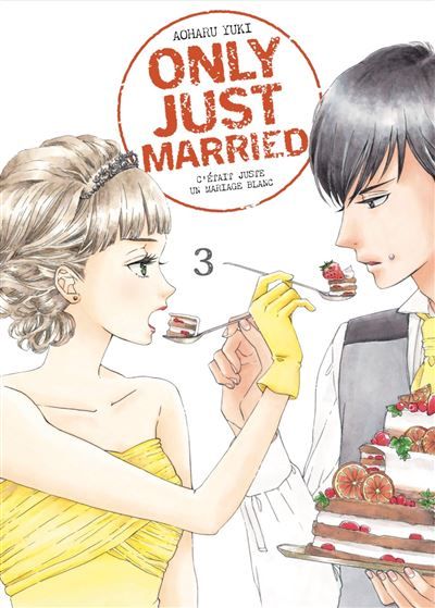 Only just married vol.3 C'était juste un mariage blanc