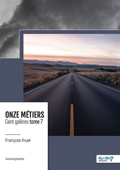 Onze métiers - Cent galères - Tome 7