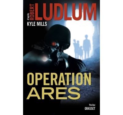 Operation ares Thriller - traduit de l'américain par Florianne Vidal