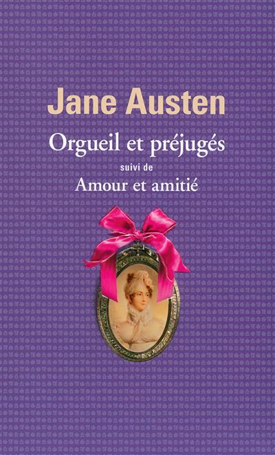 Orgueil et préjugés/Amour et amitié Suivi de Amour et amitié